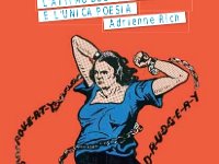 L'attimo del cambiamento e l'unica poesia  Adrienne Rich